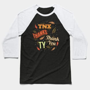 THX Thanks TY Thank You Thankful On Thanksgiving Baseball T-Shirt